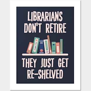 Librarians Don't Retire Posters and Art